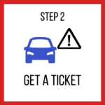 STEP 2 — GET A TICKET